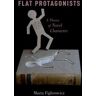 Flat Protagonists