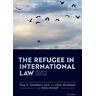 Guy S. Goodwin-Gill;Jane McAdam The Refugee in International Law