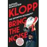 Raphael Honigstein Klopp: Bring the Noise