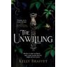 Kelly Braffet The Unwilling