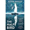 Susan Smillie The Half Bird