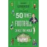 Gary Lineker;Ivor Baddiel 50 Times Football Changed the World