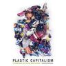 Amanda Boetzkes Plastic Capitalism: Contemporary Art and the Drive to Waste