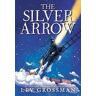 Lev Grossman The Silver Arrow