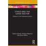 Sabena Jameel;Andrew Peterson;James Arthur Ethics and the Good Doctor: Character in the Professional Domain