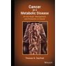 Thomas Seyfried Cancer as a Metabolic Disease: On the Origin, Management, and Prevention of Cancer