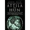 John Man Attila The Hun