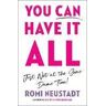 Romi Neustadt You Can Have It All, Just Not At The Same Damn Time