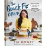 Tia Mowry The Quick Fix Kitchen: Easy Recipes and Time-Saving Tips for a Healthier, Stress-Free Life