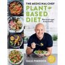 Dale Pinnock The Medicinal Chef: Plant-based Diet - How to eat vegan & stay healthy