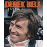 Derek Bell;Alan Henry Derek Bell - My Racing Life