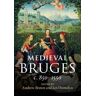 Medieval Bruges: c. 850-1550