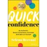 Selena Rezvani Quick Confidence: Be Authentic, Boost Connections, and Make Bold Bets on Yourself