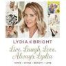 Lydia Bright Live, Laugh, Love, Always, Lydia