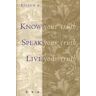 Know Your Truth, Speak Your Truth, Live Your Truth