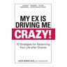 My Ex Is Driving Me Crazy