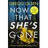 Gregg Olsen Now That She's Gone