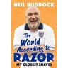 Neil 'Razor' Ruddock The World According to Razor: My Closest Shaves