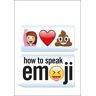 How to Speak Emoji