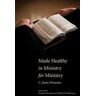 Made Healthy in Ministry for Ministry