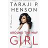 Taraji P. Henson Around the Way Girl: A Memoir