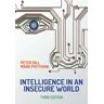 Peter Gill;Mark Phythian Intelligence in An Insecure World
