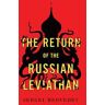 Sergei Medvedev The Return of the Russian Leviathan