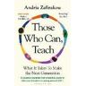 Andria Zafirakou Those Who Can, Teach: What It Takes To Make the Next Generation