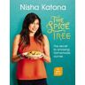 Nisha Katona The Spice Tree: The secret to amazing homemade curries