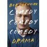 Bob Odenkirk Comedy, Comedy, Comedy, Drama: The Sunday Times bestseller