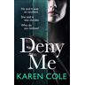 Karen Cole Deny Me