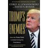 Corey R. Lewandowski;David N. Bossie Trump's Enemies: How the Deep State Is Undermining the Presidency