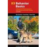 Resi Gerritsen;Ruud Haak;Simon Prins K9 Behavior Basics: A Manual for Proven Success in Operational Service Dog Training