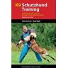 Resi Gerritsen;Ruud Haak K9 Schutzhund Training: A Manual for Igp Training Through Positive Reinforcement