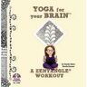 Sandy Bartholomew Yoga for Your Brain: A Zentangle Workout