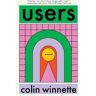 Colin Winnette Users: A Novel