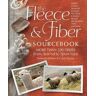 Deborah Robson;Carol Ekarius The Fleece & Fiber Sourcebook: More Than 200 Fibers from Animal to Spun Yarn