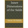 Ibn Al-Qayyim Inner Dimensions of the Salah: Asrar Al-Salah (Prayer)
