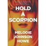 Hold a Scorpion