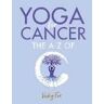 Vicky Fox Yoga for Cancer: The A to Z of C
