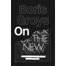 Boris Groys On the New