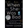 Tammy Cohen When She Was Bad