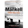 Henning Mankell After the Fire