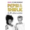 Pepsi Demacque-Crockett;Shirlie Kemp Pepsi & Shirlie - It's All in Black and White: Wham! Life and Friendship