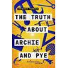 Jonathan Pinnock The Truth About Archie and Pye
