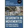 Nina Treu;Matthias Schmelzer;Corinna Burkhart Degrowth in Movement(s): Exploring pathways for transformation