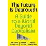 Matthias Schmelzer;Andrea Vetter;Aaron Vansintjan The Future is Degrowth: A Guide to a World Beyond Capitalism