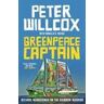 Peter Willcox Greenpeace Captain: Bizarre wanderings on the Rainbow Warrior