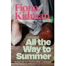 Fiona Kidman All the Way to Summer: Stories of Love and Longing