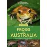 Scott Eipper;Peter Rowland A Naturalist's Guide to the Frogs of Australia (2nd)